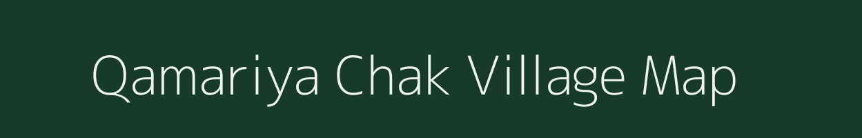 Qamariya Chak village map in Bihar