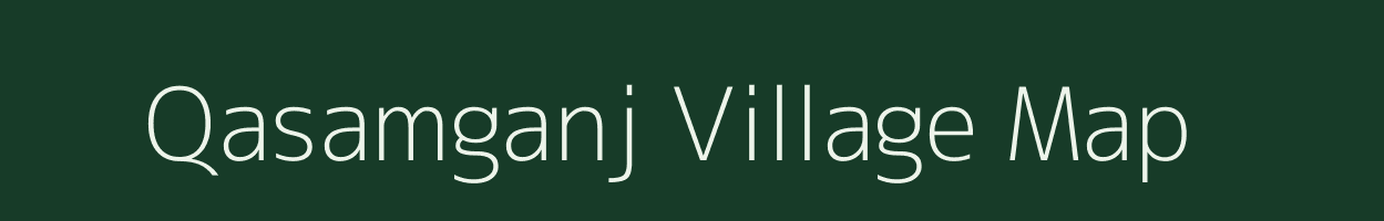 Qasamganj village map in Uttar Pradesh