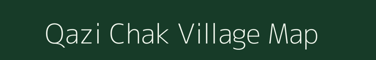 Qazi Chak village map in Bihar