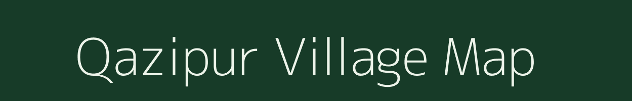 Qazipur village map in Bihar