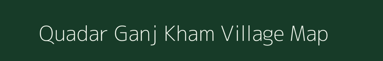 Quadar Ganj Kham village map in Uttar Pradesh