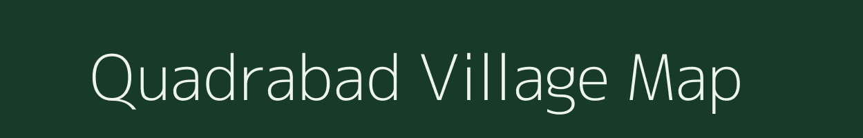 Quadrabad village map in Uttar Pradesh