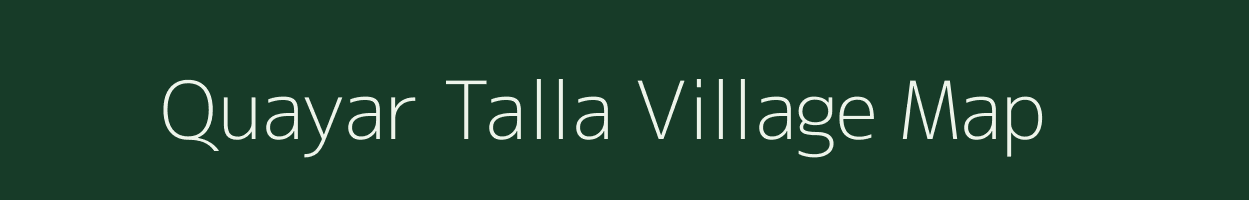 Quayar Talla village map in Uttarakhand