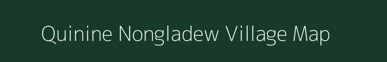 Quinine Nongladew village map in Meghalaya