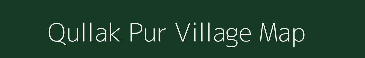 Qullak Pur village map in Nct of Delhi