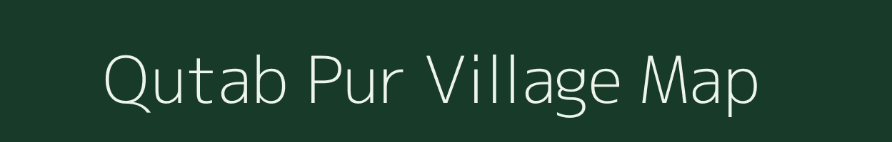 Qutab Pur village map in Nct of Delhi