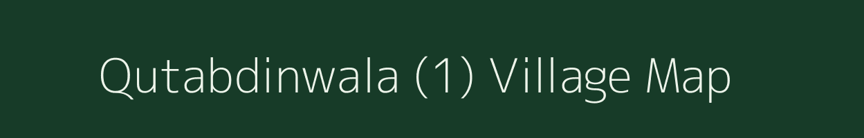 Qutabdinwala (1) village map in Punjab