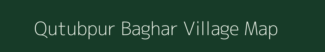 Qutubpur Baghar village map in Uttar Pradesh