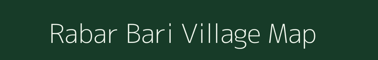 Rabar Bari village map in Assam