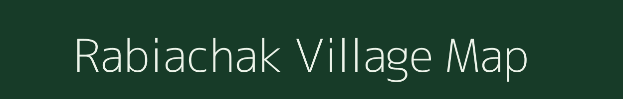 Rabiachak village map in Bihar