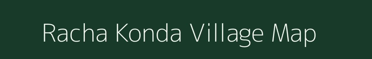 Racha Konda village map in Andhra Pradesh