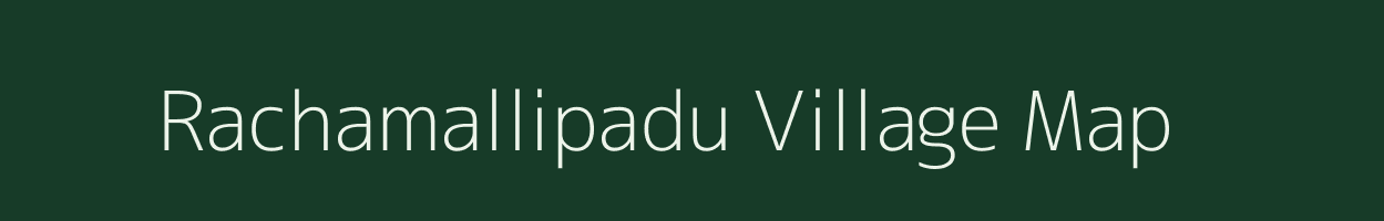Rachamallipadu village map in Andhra Pradesh