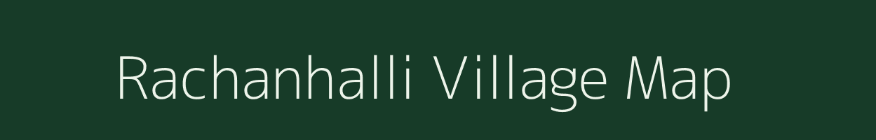 Rachanhalli village map in Karnataka