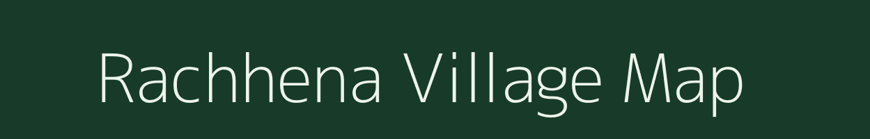 Rachhena village map in Gujarat