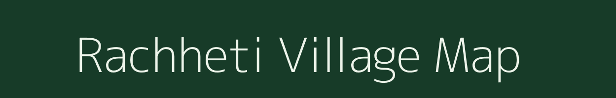 Rachheti village map in Rajasthan