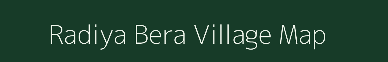 Radiya Bera village map in Rajasthan