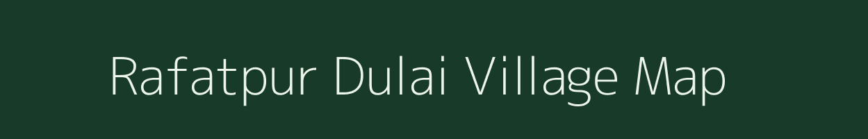 Rafatpur Dulai village map in Uttar Pradesh