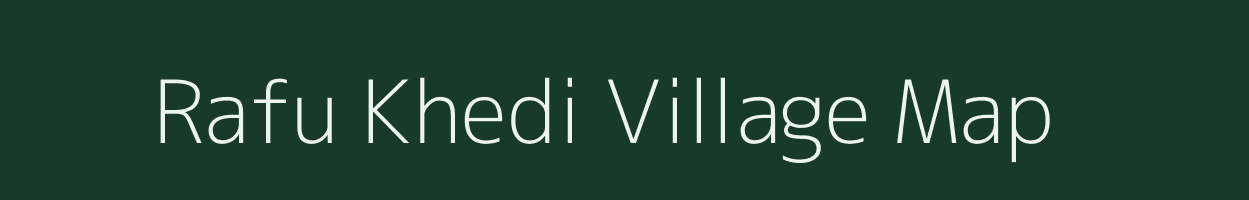 Rafu Khedi village map in Madhya Pradesh