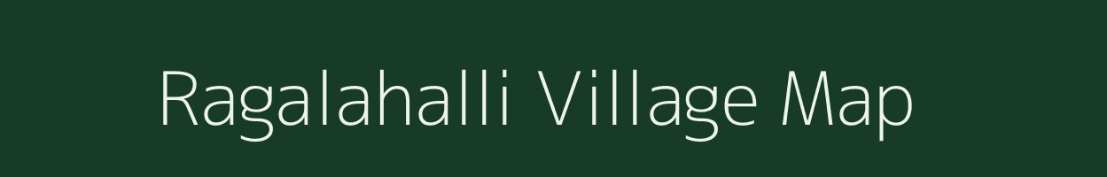 Ragalahalli village map in Karnataka