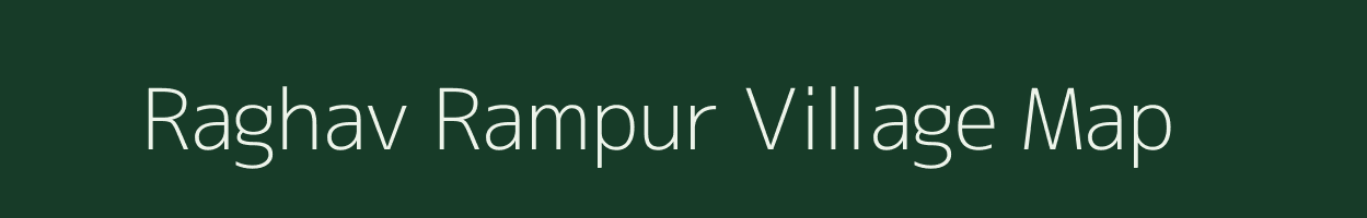 Raghav Rampur village map in Uttar Pradesh