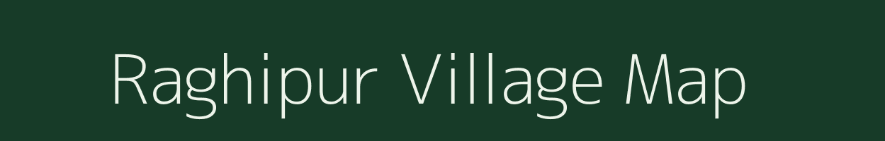 Raghipur village map in Uttar Pradesh