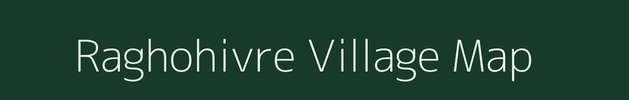 Raghohivre village map in Maharashtra