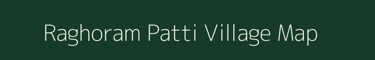 Raghoram Patti village map in Uttar Pradesh