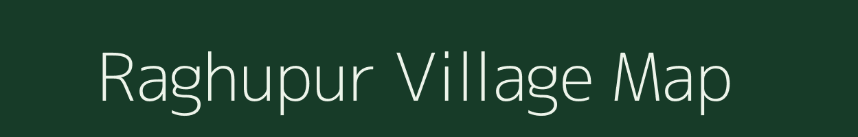 Raghupur village map in Chhattisgarh