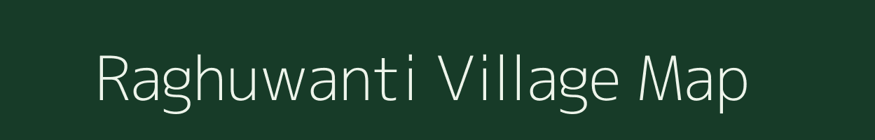 Raghuwanti village map in Rajasthan