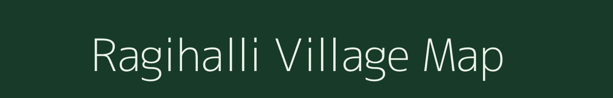 Ragihalli village map in Karnataka