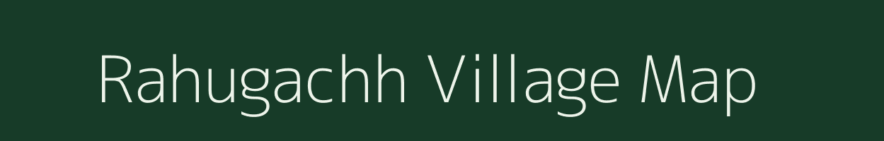 Rahugachh village map in West Bengal