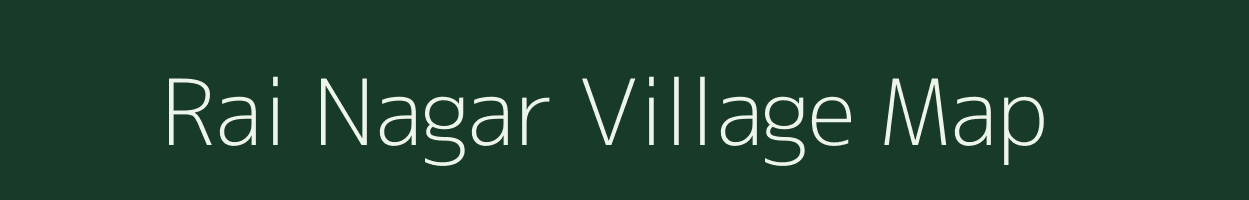Rai Nagar village map in Uttar Pradesh