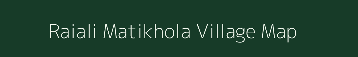 Raiali Matikhola village map in Assam