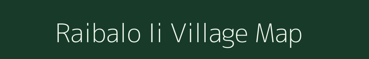 Raibalo Ii village map in Arunachal Pradesh