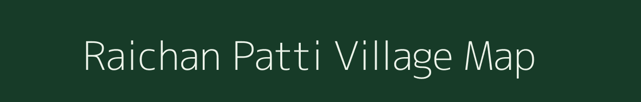 Raichan Patti village map in Uttar Pradesh