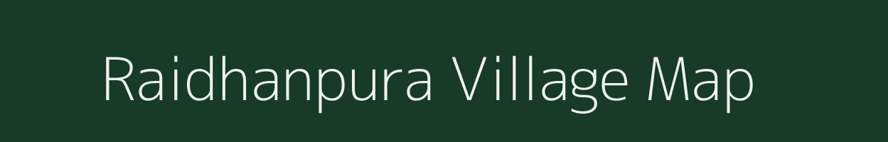 Raidhanpura village map in Rajasthan