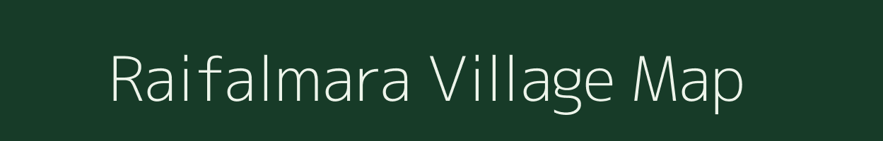 Raifalmara village map in Assam