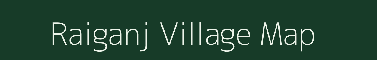 Raiganj village map in Uttar Pradesh