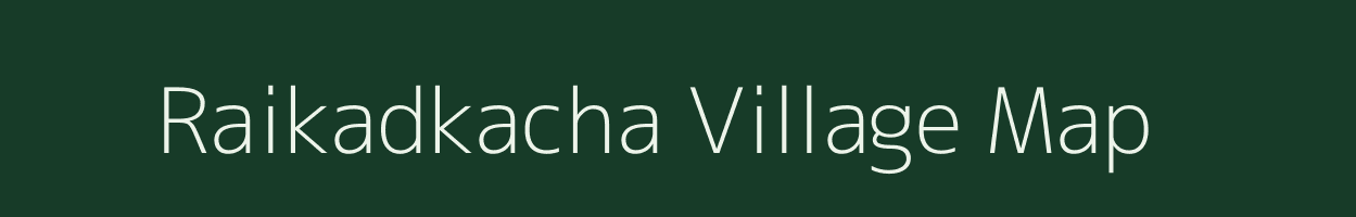 Raikadkacha village map in Odisha