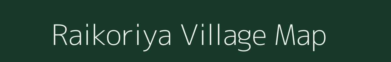 Raikoriya village map in Rajasthan