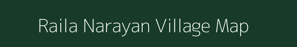 Raila Narayan village map in Bihar