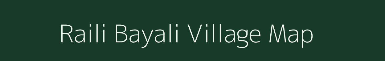 Raili Bayali village map in Uttarakhand