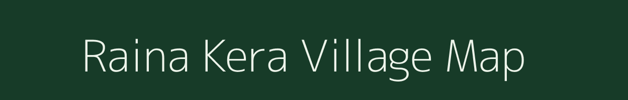 Raina Kera village map in Uttar Pradesh