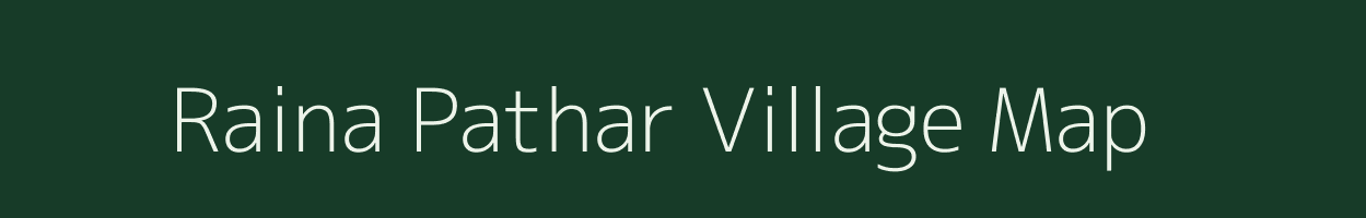 Raina Pathar village map in Assam