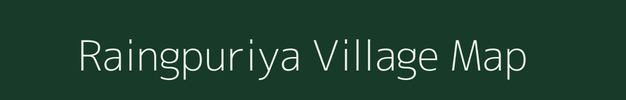 Raingpuriya village map in Rajasthan