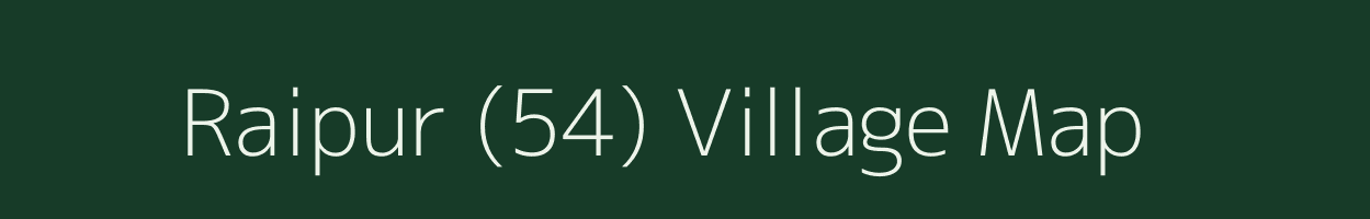 Raipur (54) village map in Haryana