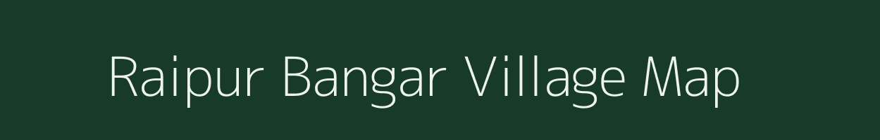 Raipur Bangar village map in Uttar Pradesh