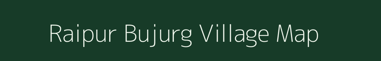 Raipur Bujurg village map in Uttar Pradesh