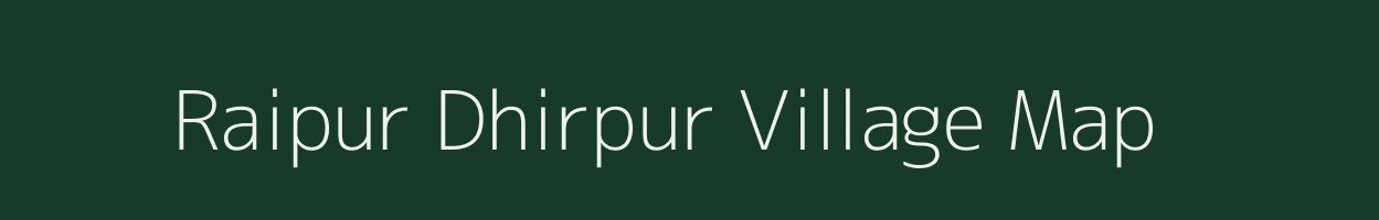 Raipur Dhirpur village map in Uttar Pradesh