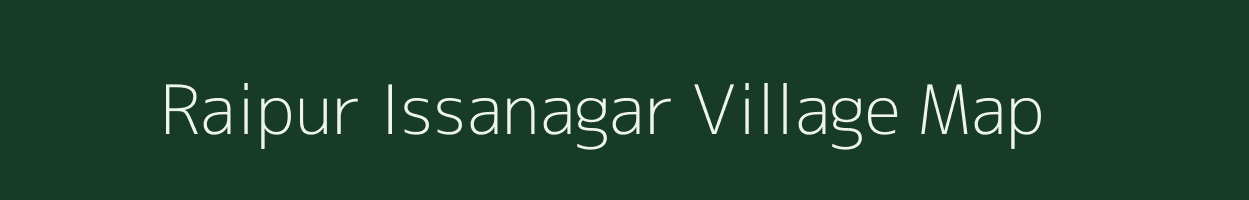 Raipur Issanagar village map in Uttar Pradesh